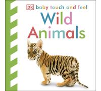 Baby Touch and Feel Wild Animals : An Interactive Wildlife Book