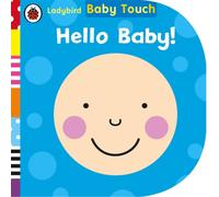 Baby Touch: Hello, Baby! – An interactive touch-and-feel book for babies and toddlers