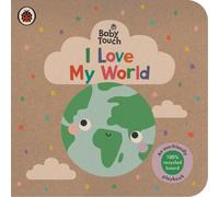 Baby Touch: I Love My World : An eco-friendly playbook