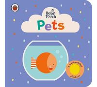 Baby Touch: Pets – An interactive touch-and-feel book for babies and toddlers – Penguin Books
