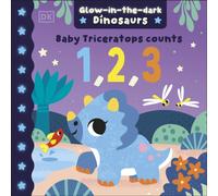Baby Triceratops Counts 1, 2, 3 (Glow-in-the-dark Dinosaurs)