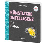 Baby-Universität - Künstliche Intelligenz für Babys: KI kinderleicht erklärt! - Wissen zum Verschenken für kleine und große Forschende