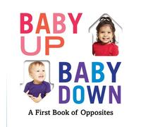 BABY UP BABY DOWN A FIRST BOOK OF OPPOSI by Abrams Appleseed Hardback Self Help