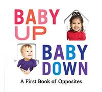 Baby Up, Baby Down: A First Book of Opposites: 1 (Baby Loves Books)