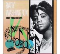 Baby Washington - Only Those in Love