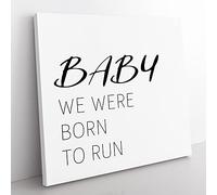 Baby We Were Born To Run Modern Typography Quote Canvas Wall Art Print Ready to Hang, Framed Picture for Living Room Bedroom Home Office Décor, 35x35 cm (14x14 Inch)