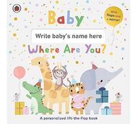 Baby, Where Are You?: A personalized lift-the-flap book