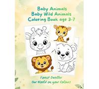 Baby Wild Animals: Coloring Book for Children Ages 3-7 (Baby Animals)