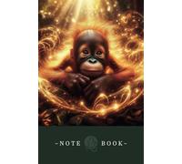 Baby Wild Animals - ‘Orangutan Baby’ Lined Notebook Journal: 100 cream lined pages - A perfect gift for any occasion