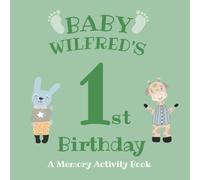Baby Wilfred's First Birthday: A Memory Activity Book
