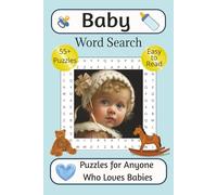 Baby Word Search Puzzle Book: For Anyone Who Loves Babies | Word Searches with Easy to Read Print about Babies Toddlers New Parents and More | 6x9 ... Parents and Families Celebrating New Life