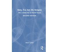 Baby, You Are My Religion : The Lesbian Bar as Sacred Space