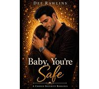 Baby, You're Safe: A Chosen Security Romance