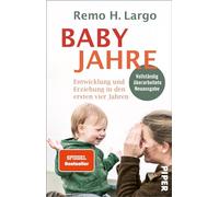 Babyjahre: Entwicklung und Erziehung in den ersten vier Jahren