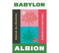 Babylon, Albion: A Personal History of Myth and Migration