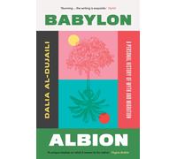 Babylon, Albion : A Personal History of Myth and Migration