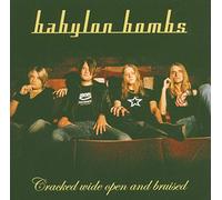 Babylon Bombs - Cracked Wide Open And Bruised