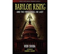 Babylon Rising: And The First Shall Be Last: 1