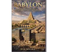 BABYLON: The rise and sudden fall of the most powerful empire in ancient Mesopotamia
