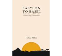 Babylon to Basel: How Gold Became a Modern Asset Without Losing Its Ancient Spell