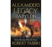 Babylon: 'Truly epic' Conn Iggulden (Alexander's Legacy)