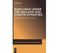 Babylonia under the Sealand and Kassite Dynasties: 24 (Studies in Ancient Near Eastern Records (SANER), 24)
