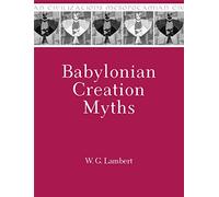 Babylonian Creation Myths (Mesopotamian Civilizations)
