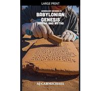 Babylonian Genesis, Origins and Myths: 4 (Assyriology Archives)