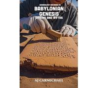 Babylonian Genesis, Origins and Myths: 4 (Assyriology Archives)