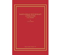Babylonian Witchcraft Literature: Case Studies (Brown Judaic Studies)