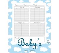 Baby's Daily Log Book: Daily Routine Tracker Journal For Babies And Toddlers. Perfect For New Parents Or Nannies