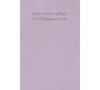Baby's Daily Log Book: Lavender