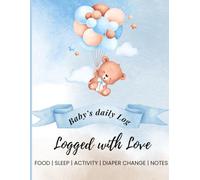 Baby's daily log: Keep a track of babies daily routine - Perfect for newborn and toddlers