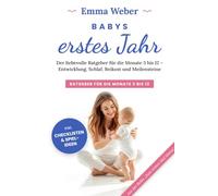 Babys erstes Jahr - Der liebevolle Ratgeber für die Monate 3 bis 12: Entwicklung, Schlaf, Beikost und Meilensteine (Zum ersten Mal Mama)