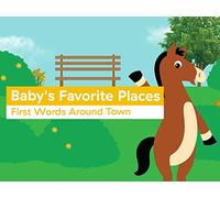 Baby's Favorite Places: First Words Around Town
