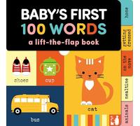 Baby's First 100 Words: A lift the flap book first words book (Baby Sensory)