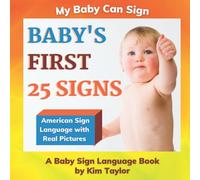 Baby's First 25 Signs: A Baby Sign Language Book (My Baby Can Sign)