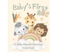 Baby's First ABC Baby Shower Guestbook: Have Your Guests Draw Each image - Coloring Book, Activity Book, Baby Shower Gift Idea