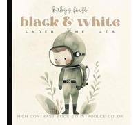 Baby's First Book Black and White: Under the Sea Watercolor High-Contrast Pictures for Newborns to 12 Month Olds | Images for Visual Development | ... | 6x6 inches (Baby's First Nursery Books Set)