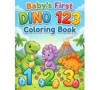 Baby's First Dino 123 Coloring Book: Big & Bold Dinosaur Number Counting Activity Pages for Toddlers and Kids Ages 1-3 (Early Learning Fun)