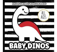 Baby's First Dinosaur Picture Book: Black, Red and White High-Contrast Book for Newborns - 12 Month Old to Introduce Color | Images for Visual ... 6 x 6 inches (Baby's First Nursery Books Set)
