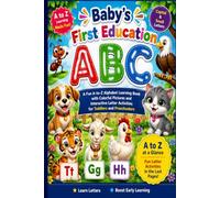 Baby's First Education ABC: A Fun A-to-Z Alphabet Learning Book with Capital & Small Letters, Colorful Pictures, and Interactive Letter Activities for Toddlers and Preschoolers