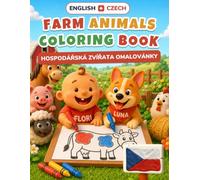 Baby's First Farm Animals Coloring Book: Bilingual English-Czech Coloring & First Words Book for Toddlers | 24 Big Pictures + 18 Activity Pages, ... luna - baby's first coloring (english-czech))