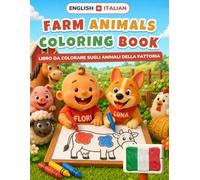 Baby's First Farm Animals Coloring Book: Bilingual English-Italian Coloring & First Words Book for Toddlers | 24 Big Pictures + 18 Activity Pages, ... - baby's first coloring (english-italian))