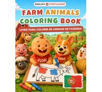 Baby's First Farm Animals Coloring Book: Bilingual English-Portuguese Coloring & First Words Book for Toddlers | 24 Big Pictures + 18 Activity Pages, ... - baby's first coloring (english-portuguese))