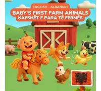 Baby's First Farm Animals - Kafshët e Para të Fermës | English-Albanian Bilingual Children's Book | 32 Farm Animals | Ages 0-3: 32 Farm Animals & ... Luna - Baby's First Words (English-Albanian))