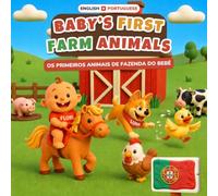 Baby's First Farm Animals - Primeiros Animais da Fazenda do Bebê | English-Portuguese Bilingual Children's Book | 32 Farm Animals | Ages 0-3: 32 Farm ... - Baby's First Words (English-Portuguese))