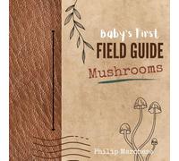 Baby's First Field Guide: Mushrooms