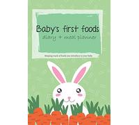 Baby's First Foods Diary + Meal Planner; Weaning Logbook; Weekly Food Planner to Track, Note, Plan and Monitor; Keeping track of foods introduced to your baby