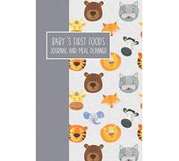 Baby's First Foods Journal and Meal Planner: Weaning Diary Keepsake - Animals